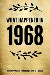 What Happened In 1968 - What Happened During Your Birth Year Gift Journal
