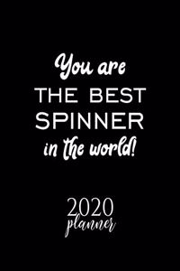 You Are The Best Spinner In The World! 2020 Planner