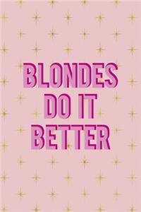 Blondes Do It Better