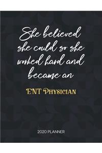 She Believed She Could So She Worked Hard And Became An Ent Physician 2020 Planner