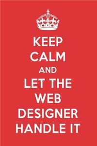 Keep Calm and Let the Web Designer Handle It: The Web Designer Designer Notebook