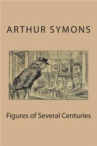 Figures of Several Centuries