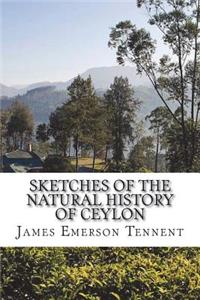 Sketches of the Natural History of Ceylon