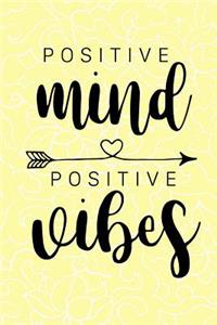 Positive Mind Positive Vibes