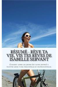 Résumé - Rève ta vie, vis tes rêves de Isabelle Servant