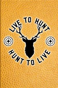 Live To Hunt, Hunt To Live