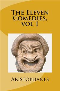 The Eleven Comedies, vol 1