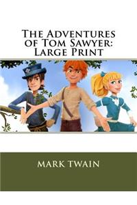 The Adventures of Tom Sawyer: Large Print