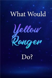 What Would Yellow Ranger Do?