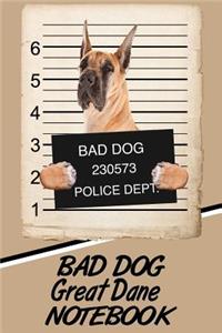 Bad Dog Great Dane Notebook