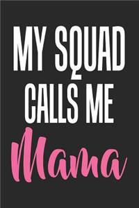 My Squad Calls Me Mama