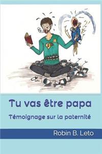 Tu vas être papa