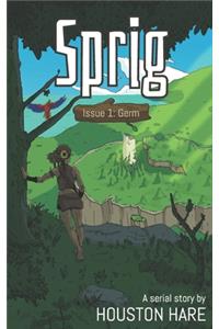 Sprig (Issue 1 - Germ)