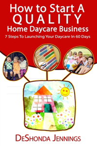 How to Start A Quality Home Daycare Business
