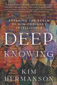 Deep Knowing: Entering the Realm of Non-Ordinary Intelligence