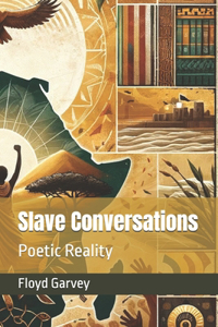 Slave Conversations