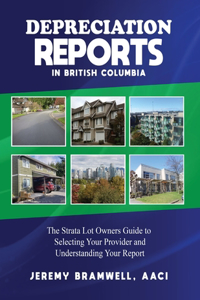 Depreciation Reports in British Columbia: The Strata Lot Owners Guide to Selecting Your Provider and Understanding Your Report