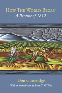How the World Began: A Parable of 1812