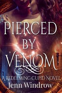 Pierced by Venom: A Redeeming Cupid Novel