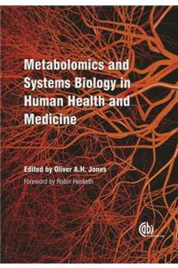 Metabolomics and Systems Biology in Human Health and Medicine