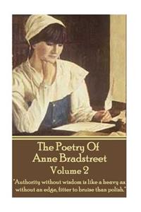 The Poetry Of Anne Bradstreet - Volume 2