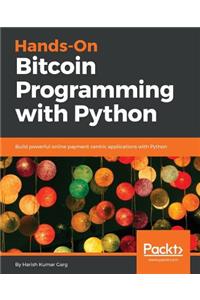 Hands-On Bitcoin Programming with Python