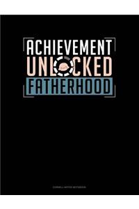 Achievement Unlocked Fatherhood