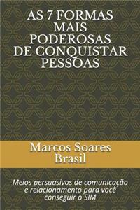 As 7 Formas Mais Poderosas de Conquistar Pessoas