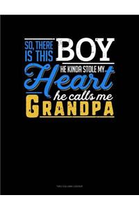 So, There Is This Boy He Kinda Stole My Heart He Calls Me Grandpa: Two Column Ledger