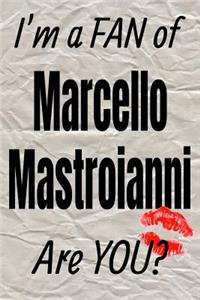I'm a Fan of Marcello Mastroianni Are You? Creative Writing Lined Journal