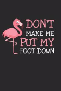 Don't Make Me Put My Foot Down