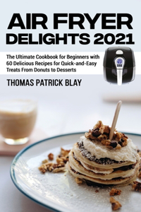 Air Fryer Delights 2021