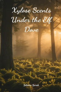 Xylose Scents Under the Elf Dove