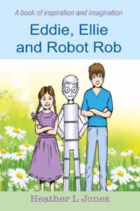 Eddie, Ellie and Robot Rob