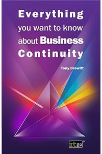 Everything You Want to Know about Business Continuity