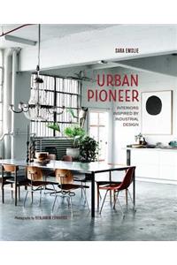 Urban Pioneer: Interiors Inspired by Industrial Design