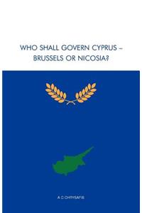 Who Shall Govern Cyprus?