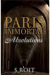 Paris Immortal: Absolutions