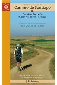 A Pilgrim's Guide to the Camino de Santiago: Camino FrancÃ©s - St. Jean - Roncesvalles - Santiago