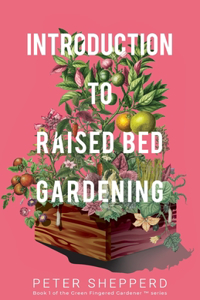 Introduction To Raised Bed Gardening