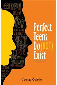 Perfect Teens Do (Not) Exist