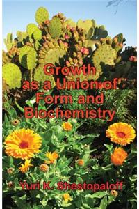 Growth as a Union of Form and Biochemistry. How the Unity of Geometry and Chemistry Creates Living Worlds Through Fundamental Law of Nature - The Gene