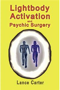 Lightbody Activation and Psychic Surgery