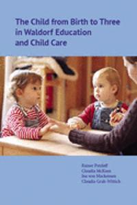 Child from Birth to Three in Waldorf Education and Child Care