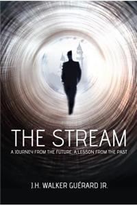 The Stream: A Journey from the Future, a Lesson from the Past
