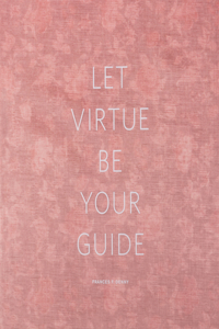 Frances F. Denny: Let Virtue Be Your Guide