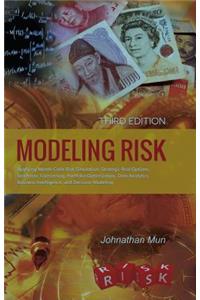 Modeling Risk: Applying Monte Carlo Risk Simulation, Strategic Real Options, Stochastic Forecasting, Portfolio Optimization, Data Analytics, Business Intelligence, and Decision Modeling
