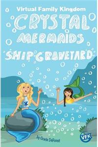 Crystal Mermaids - Ship Graveyard