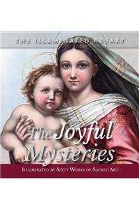 The Joyful Mysteries: Illuminated by Sixty Works of Sacred Art