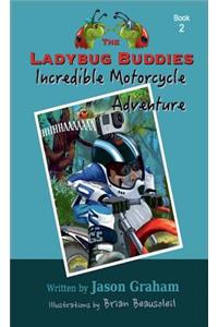 The Ladybug Buddies Incredible Motorcycle Adventure